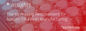 Text: The Increasing Requirement for Aseptic Fill-Finish Manufacturing with vials in the background