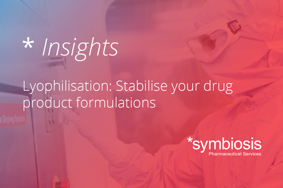 Lyophilisation: Stabilise your drug product formulations.