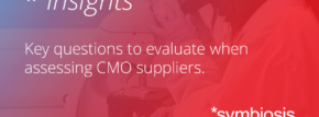 Key questions to evaluate when assessing CMO suppliers.