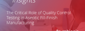 The Critical Role of Quality Control Testing in Aseptic Fill-Finish Manufacturing